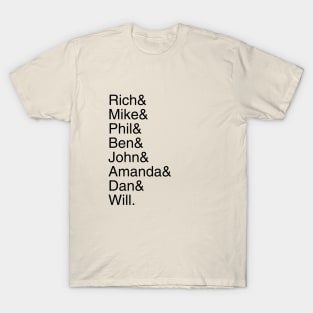 Rich& Mike& Phil& Ben& John& Amanda& Dan& Will. T-Shirt